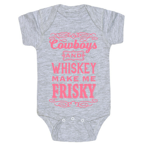 Cowboys and Whiskey Makes Me Frisky Baby One-Piece