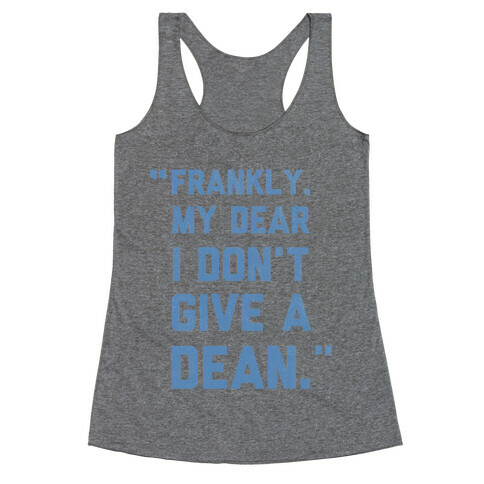 I Don't Give a Dean Racerback Tank Top