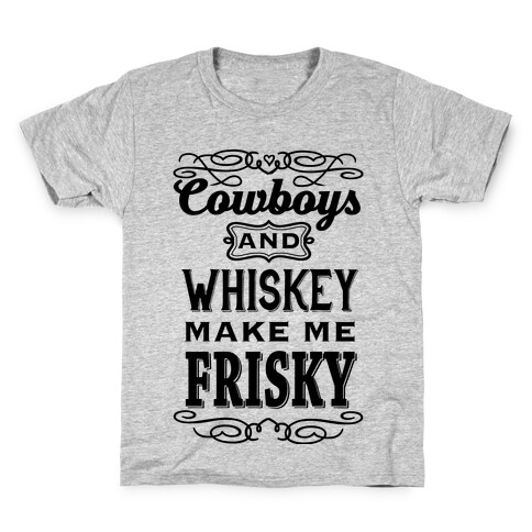 Cowboys and Whiskey Makes Me Frisky Kids T-Shirt