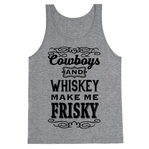 Cowboys and Whiskey Makes Me Frisky Tank Top