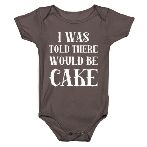 I Was Told There Would Be Cake Baby One-Piece