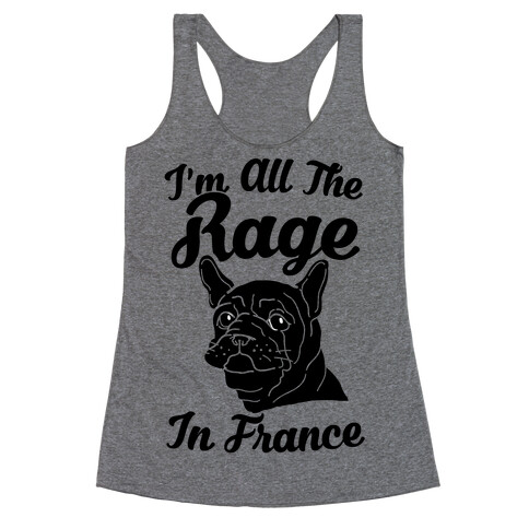 All The Rage In France Racerback Tank Top