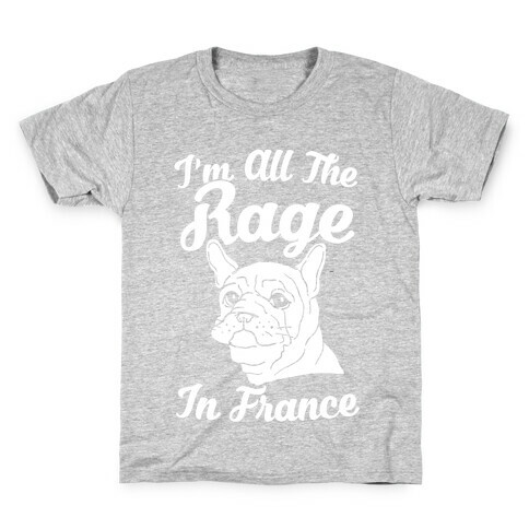 All The Rage In France Kids T-Shirt