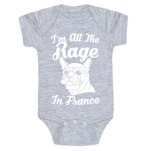 All The Rage In France Baby One-Piece