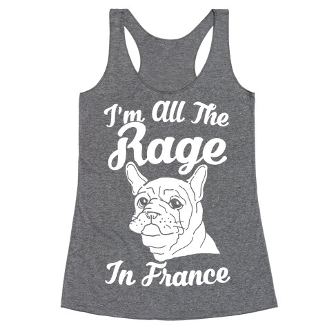 All The Rage In France Racerback Tank Top