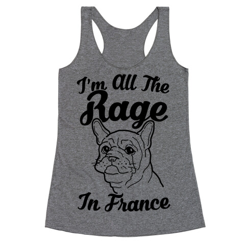 All The Rage In France Racerback Tank Top