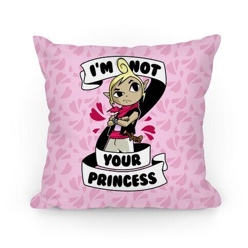 I'm Not Your Princess (Tetra) Pillow