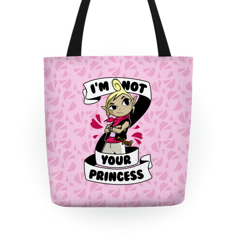 I'm Not Your Princess (Tetra) Tote