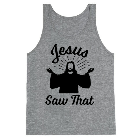 Jesus Saw That Tank Top