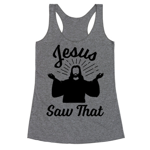 Jesus Saw That Racerback Tank Top