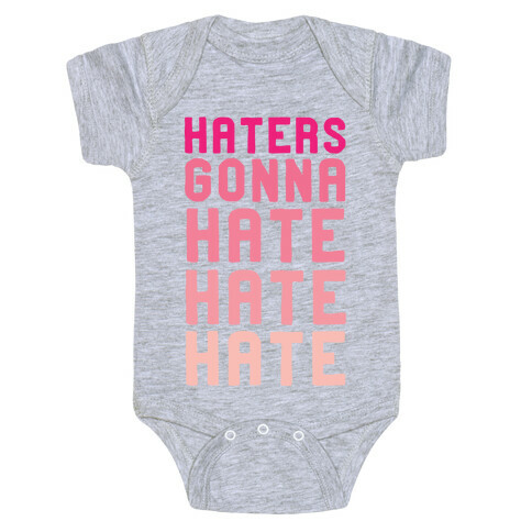 Haters Gonna Hate Hate Hate Baby One-Piece