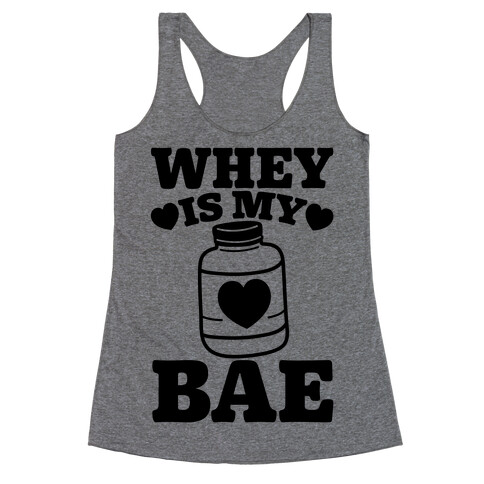 Whey Is My Bae Racerback Tank Top