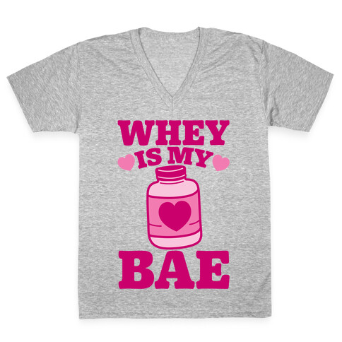Whey Is My Bae V-Neck Tee Shirt