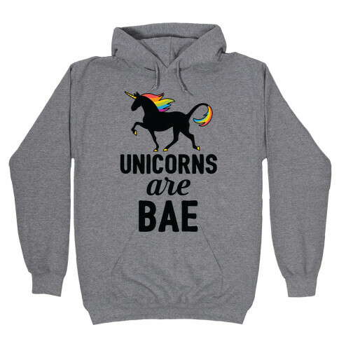Unicorns Are BAE Hooded Sweatshirt