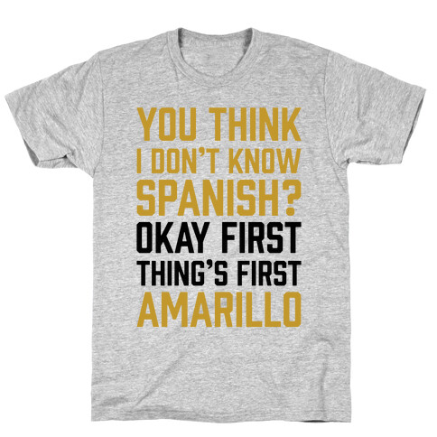 First Thing's First, Amarillo T-Shirt