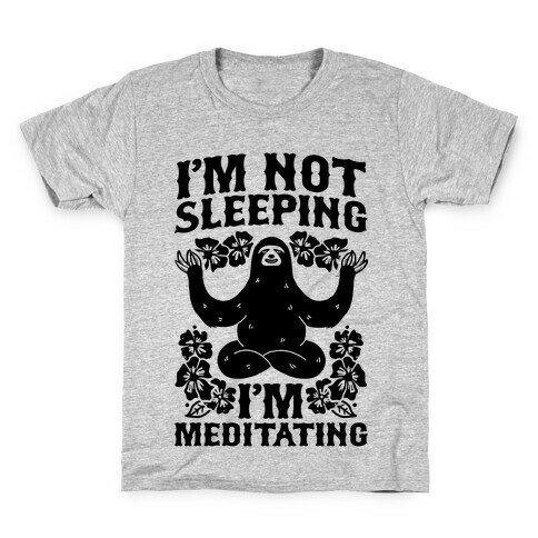 I'm Not Sleeping I'm Meditating Kids T-Shirt
