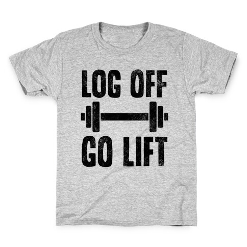 Log Off, Go Lift Kids T-Shirt