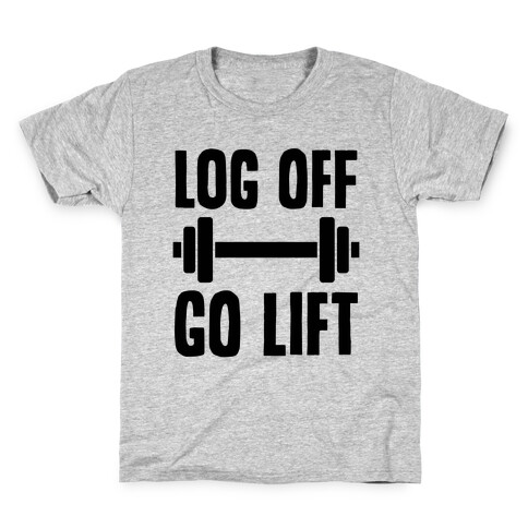 Log Off, Go Lift Kids T-Shirt