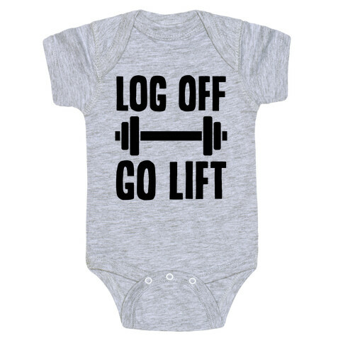 Log Off, Go Lift Baby One-Piece