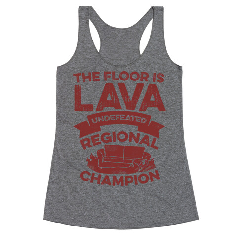 The Floor is Lava Undefeated Regional Champion Racerback Tank Top