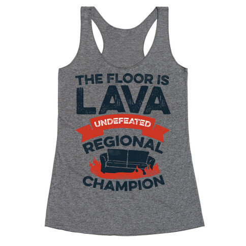 The Floor is Lava Undefeated Regional Champion Racerback Tank Top