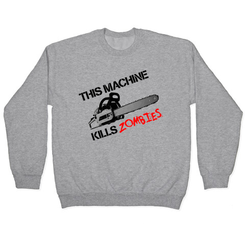 This Machine Kills Zombies Pullover