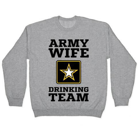 Army Wife Drinking Team Pullover