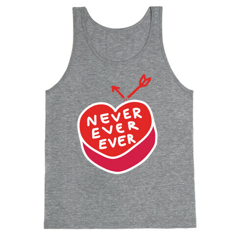 Never Ever Ever Tank Top