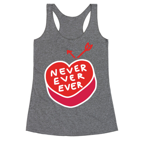 Never Ever Ever Racerback Tank Top