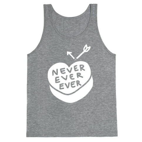 Never Ever Ever Tank Top