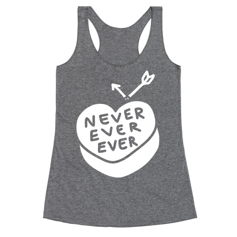 Never Ever Ever Racerback Tank Top