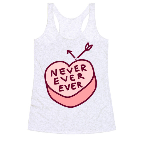 Never Ever Ever Racerback Tank Top