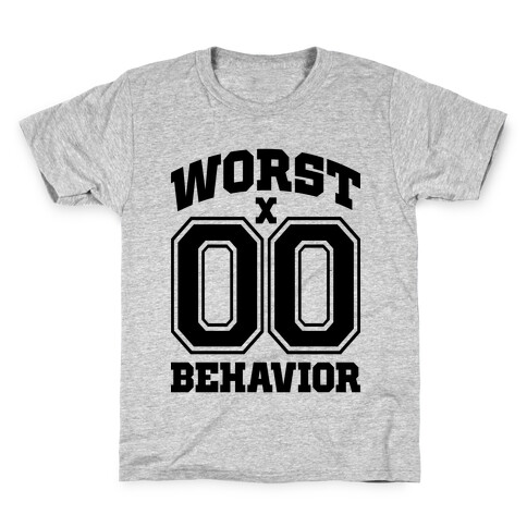 Worst Behavior Kids T-Shirt