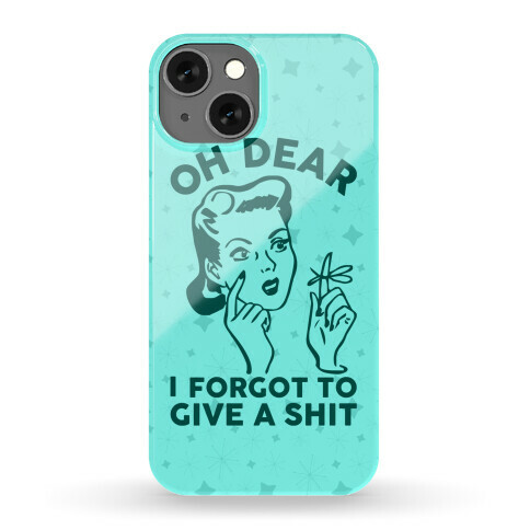 Oh Dear I Forgot To Give A Shit Phone Case