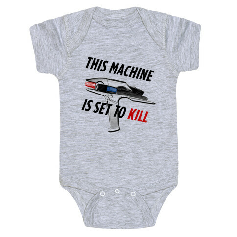 This Machine is set to Kill Baby One-Piece