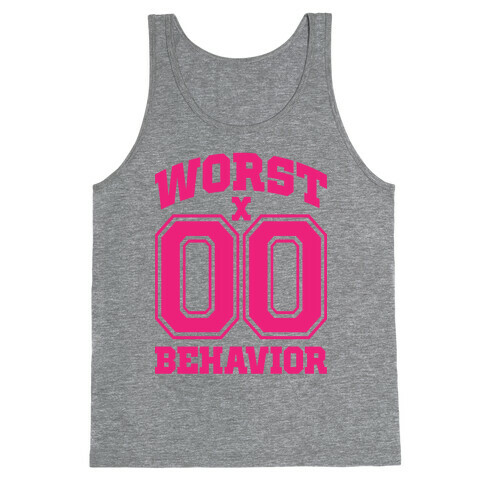 Worst Behavior Tank Top