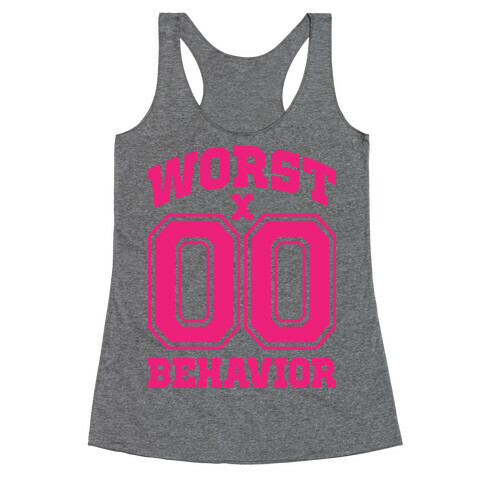 Worst Behavior Racerback Tank Top