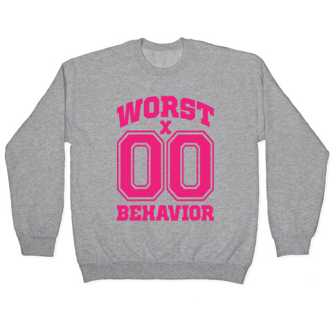 Worst Behavior Pullover