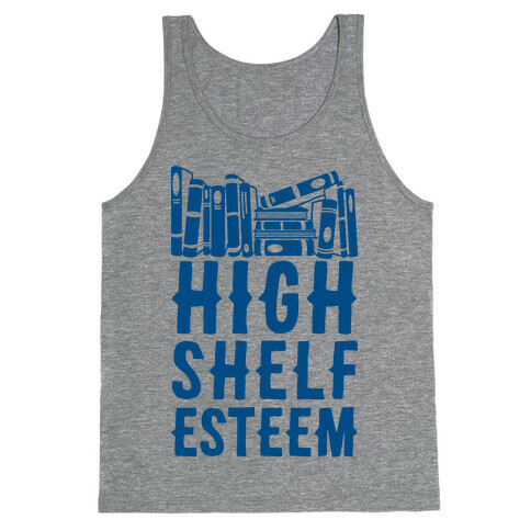 High Shelf Esteem Tank Top