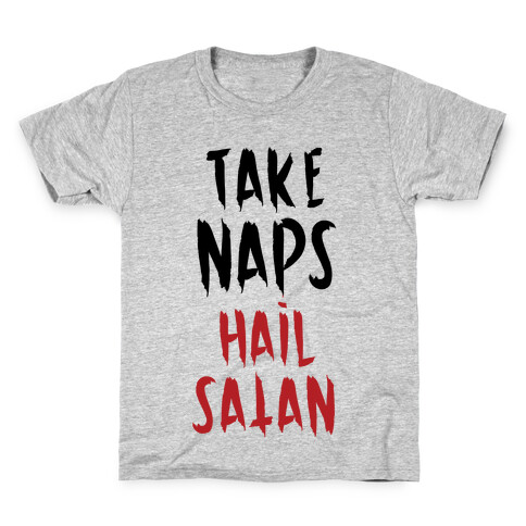 Take Naps Hail Satan Kids T-Shirt