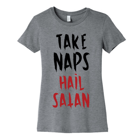 Take Naps Hail Satan Womens T-Shirt