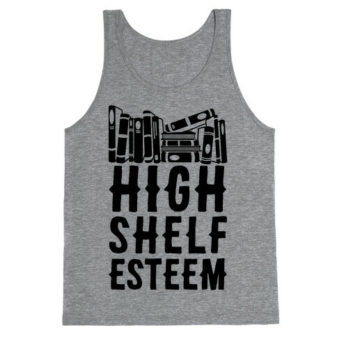 High Shelf Esteem Tank Top