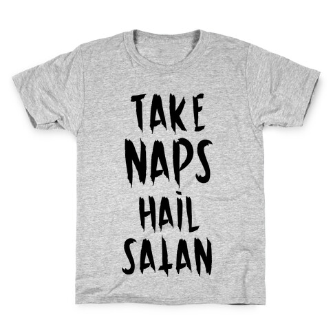 Take Naps Hail Satan Kids T-Shirt