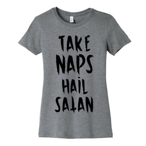 Take Naps Hail Satan Womens T-Shirt