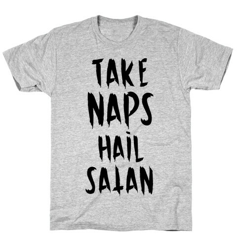 Take Naps Hail Satan T-Shirt