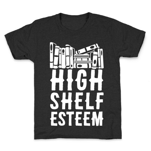 High Shelf Esteem Kids T-Shirt