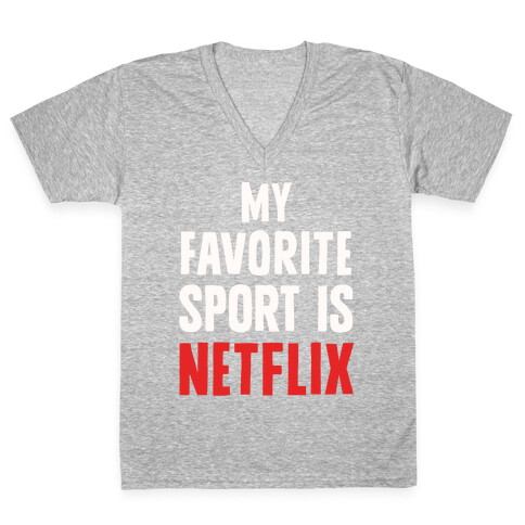 My Favorite Sport Is Netflix V-Neck Tee Shirt