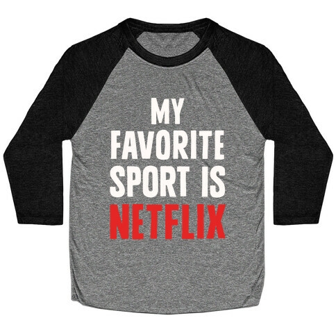 My Favorite Sport Is Netflix Baseball Tee