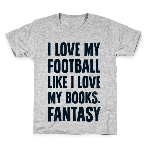 I Love My Football Like I Love My Books. Fantasy Kids T-Shirt