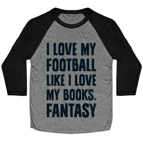 I Love My Football Like I Love My Books. Fantasy Baseball Tee